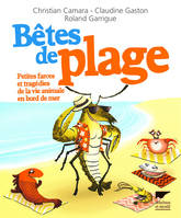 Bêtes de plage, Petites farces et tragédies de la vie animale en bord de mer