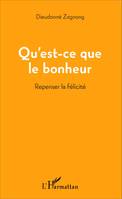 Qu'est-ce que le bonheur, Repenser la félicité