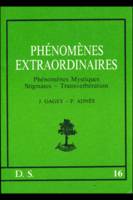 DS 16 - Phénomènes extraordinaires, phénomènes mystiques, stigmates, transverbération