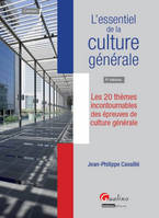 L'essentiel de la culture générale / les 20 thèmes incontournables des épreuves de culture générale, les 20 thèmes incontournables des épreuves de culture générale