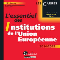 L'essentiel des institutions de l'Union européenne / 2014-2015