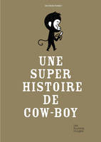 Une super histoire de cow-boy