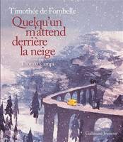 Quelqu'un m'attend derrière la neige