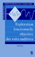 Exploration fonctionnelle objective des voies auditives