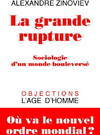 La grande rupture - sociologie d'un monde bouleversé, sociologie d'un monde bouleversé