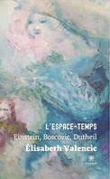 L’espace-temps, Einstein, Boscovic, Dutheil