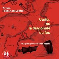 Cadix, ou la diagonale du fou