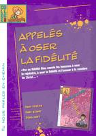 Tu nous parles en chemin - Collège - Appelés à oser la fidélité - Animateur, Oser croire, oser aimer, dieu ose !