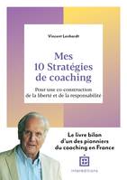 Mes 10 stratégies de coaching, Pour une co-construction de la liberté et de la responsabilité