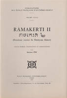 Ramakerti II, (Deuxième version du Ramayana khmer). Texte khmer, traduction et annotations