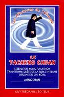 Tacheng chuan, essence du kung fu chinois, tradition secrète de la force interne, origine du chi kong