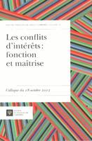 Les conflits d'intérêts, fonction et maîtrise, [actes du] colloque du 18 octobre 2012