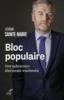 Bloc populaire, Une subversion électorale inachevée