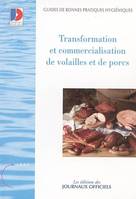 Guide de bonnes pratiques d'hygiène., Transformation et commercialisation de volailles et de porcs