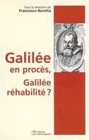 GALILEE EN PROCES, GALILEE REHABILITE ?