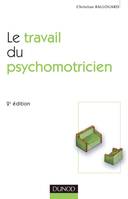 Le travail du psychomotricien - 2ème édition