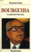 Habib Bourguiba, le pouvoir d'un seul