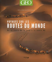 Voyages sur les routes du monde - GEO