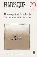 Humoresques, n° 20, Hommage à Violette Morin. Le comique dans l'écriture