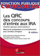 Les QRC des concours d'entrée aux IRA (Instituts régionaux d'administration) 2è ed., manuel de préparation et d'entraînement avec annales corrigées