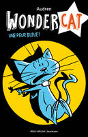 Wondercat, Une peur bleue - tome 3, Wondercat - tome 3