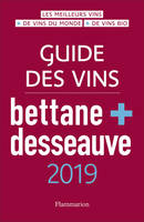 Guide des vins Bettane et Desseauve 2019 , Les meilleurs vins, + de vins bio, + de vins du monde