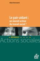 Le pair aidant : un nouvel acteur du travail social ?