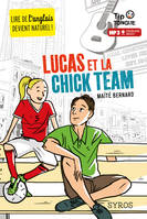 Lucas et la Chick Team - collection Tip Tongue - A2 intermédiaire - dès 12 ans