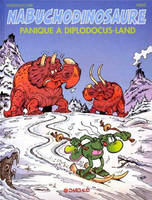 Les Tribulations apeupréhistoriques de Nabuchodinosaure - Tome 7 - Panique à Diplodocus-land, Volume 7, Panique à Diplodocus Land
