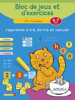 Bloc de jeux et d'exercices / j'apprends à lire, écrire et calculer : 6-7 ans