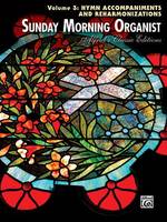 Volume 3: Hymn Accompaniments and Reharmonizations, Sunday Morning Organist