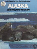 Alaska, Splendeur sauvage