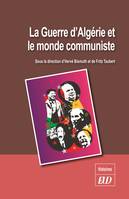 La guerre d'Algérie et le monde communiste