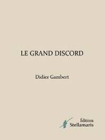 Le grand discord, D'une enfance