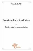 Sourires des soirs d'hiver, ouFutiles réactions sans chaînes