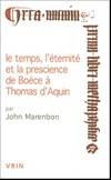 Le temps, l'éternité et la prescience de Boèce à Thomas d'Aquin