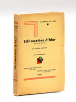 Silhouettes d'Hier. Un carême parisien. Le barreau de Paris [ Livre dédicacé par l'auteur ] Silhouettes de certains avocats fameux et de prédicateurs.