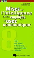 Misez sur l'intelligence de vos employés et osez communiquer, 8 règles pour réussir la négociation d'une convention collective