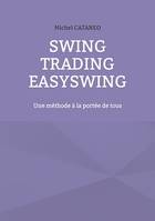 Swing Trading EasySwing, Une méthode à la portée de tous