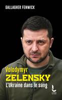 Volodymyr Zelensky, L'Ukraine dans le sang