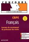 CRPE Français Conforme aux programmes 2008 de l'école primaire, concours de recrutement de professeur des écoles