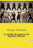 Le mythe des guerres de légitime défense