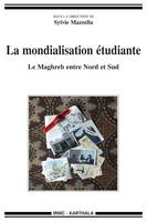 La mondialisation étudiante - le Maghreb entre Nord et Sud, le Maghreb entre Nord et Sud