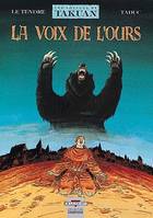 Les voyages de Takuan., 3, Les Voyages de Takuan T03, La Voix de l'ours