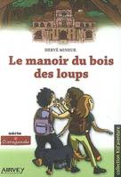 LE MANOIR DU BOIS DES LOUPS. Série 