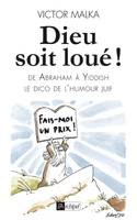 Dieu soit loué, d'Abraham à yiddish, le dico de l'humour juif