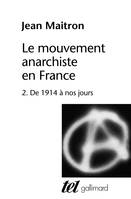 Le Mouvement anarchiste en France (Tome 2-De 1914 à nos jours - Anarchisme et marxisme - Bibliographie), De 1914 à nos jours - Anarchisme et marxisme - Bibliographie