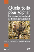 Quels toits pour soigner les personnes souffrant de troubles psychotiques ?