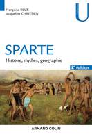 Sparte - 2e éd. - Histoire, mythes, géographie, Histoire, mythes, géographie