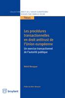 Les procédures transactionnelles en droit antitrust de l'Union européenne, Un exercice transactionnel de l'autorité publique